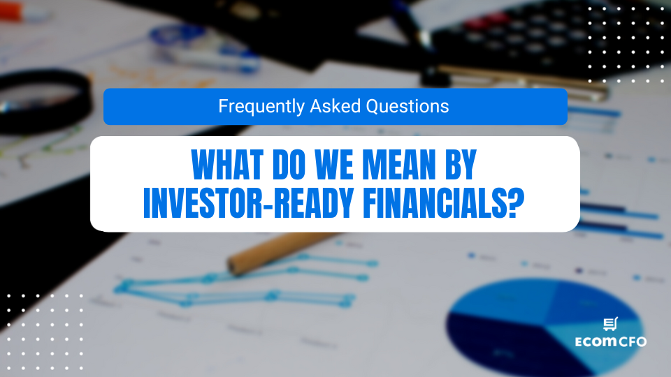 FAQ on investor-ready financial documents.