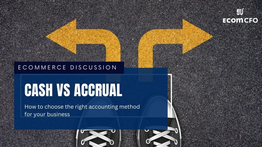 Cash vs Accrual accounting decision for ecommerce