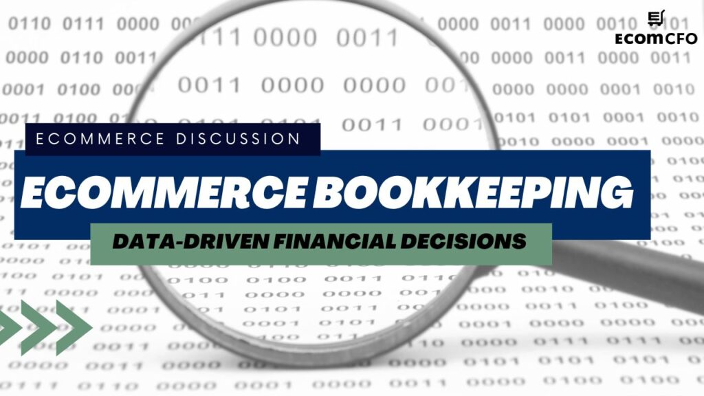 Ecommerce bookkeeping for data-driven financial decisions.