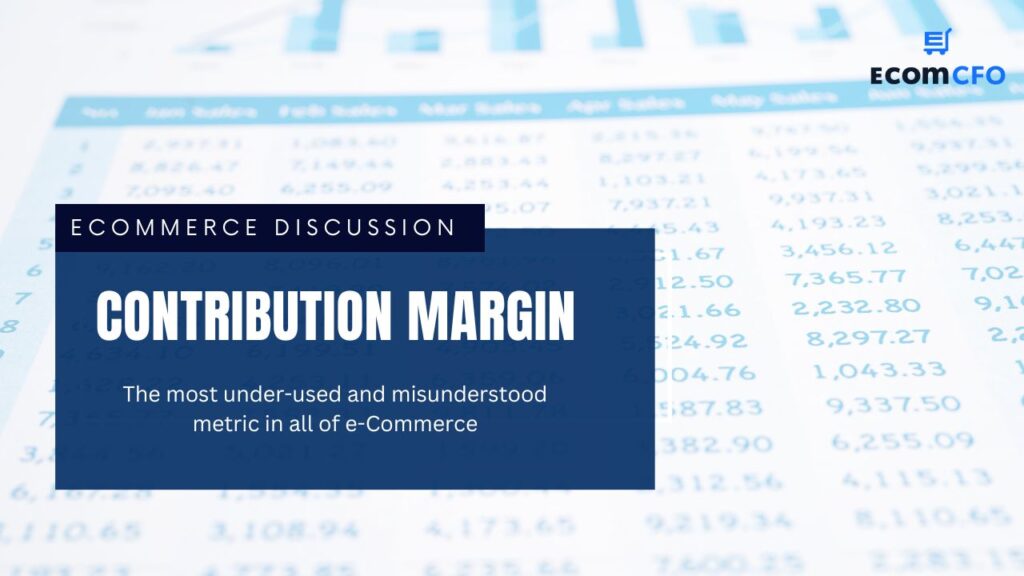 Discussion on contribution margin in e-commerce.