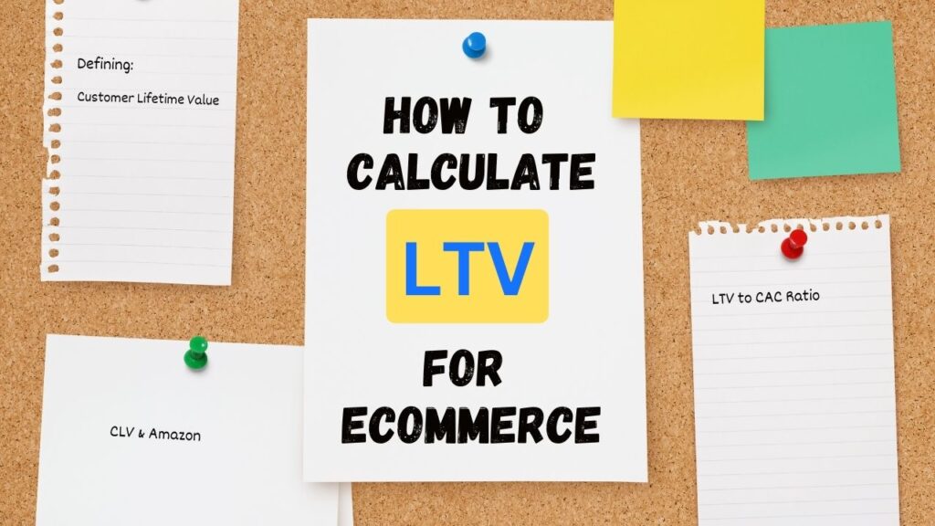 Calculate LTV for ecommerce strategies.