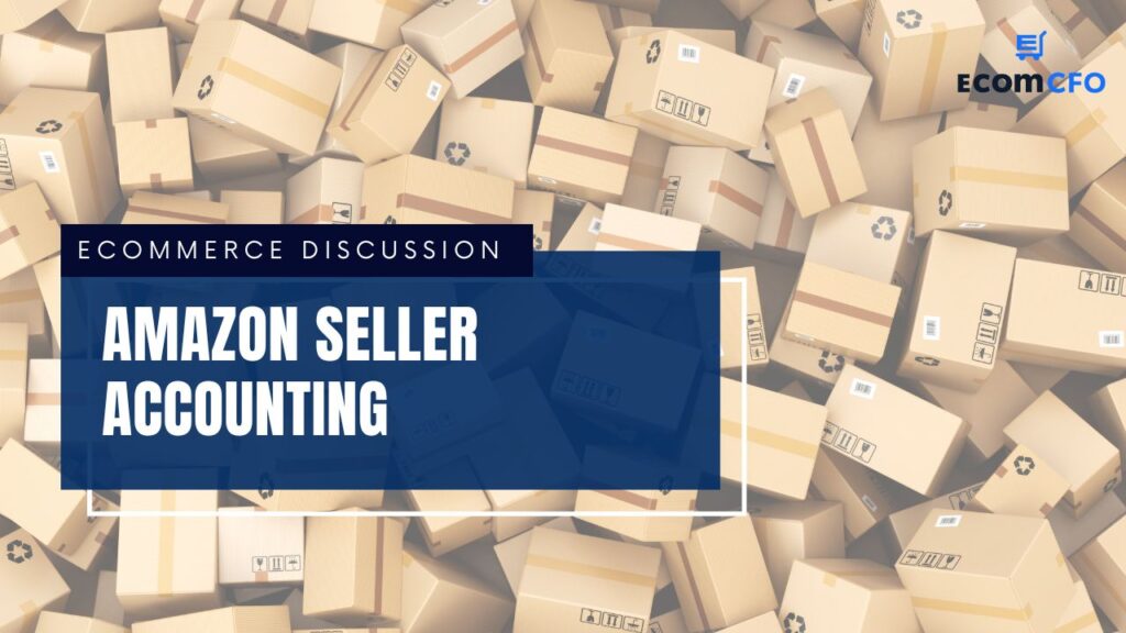 Ecommerce discussion on Amazon seller accounting tips.
